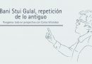 Bani Stui Gulal, repetición de lo antiguo