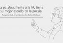 La palabra, frente a la IA, tiene su mejor escudo en la poesía