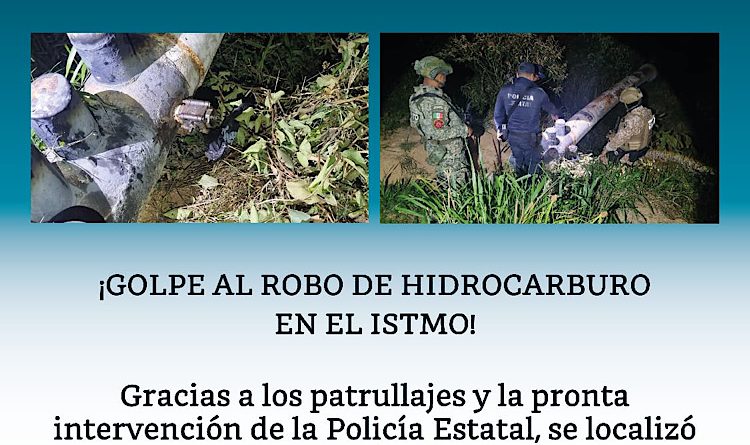 Gabinete de Seguridad localiza toma clandestina de hidrocarburo en el Istmo