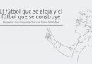 El fútbol que se aleja y el fútbol que se construye