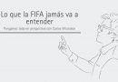 Lo que la FIFA jamás va a entender